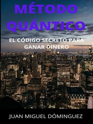 cover image of Método Quántico, el código secreto para ganar dinero.